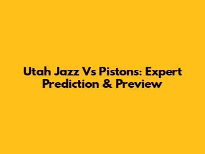 Utah Jazz Vs Pistons: Expert Prediction & Preview
