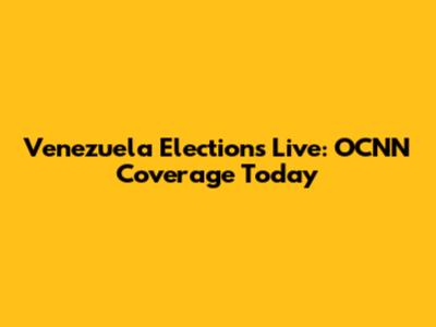 Venezuela Elections Live: OCNN Coverage Today