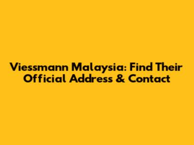 Viessmann Malaysia: Find Their Official Address & Contact