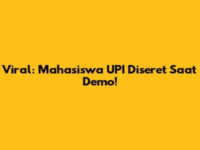 Viral: Mahasiswa UPI Diseret Saat Demo!