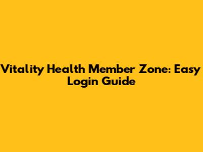 Vitality Health Member Zone: Easy Login Guide