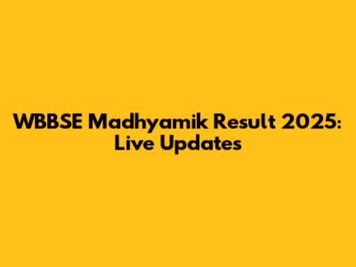 WBBSE Madhyamik Result 2025: Live Updates
