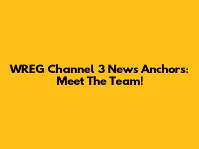WREG Channel 3 News Anchors: Meet The Team!