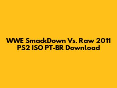 WWE SmackDown Vs. Raw 2011 PS2 ISO PT-BR Download