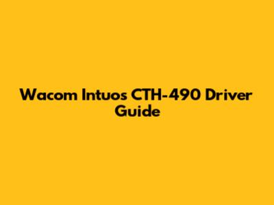Wacom Intuos CTH-490 Driver Guide