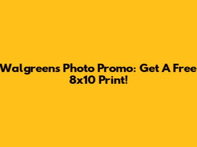 Walgreens Photo Promo: Get A Free 8x10 Print!