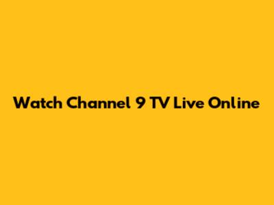 Watch Channel 9 TV Live Online