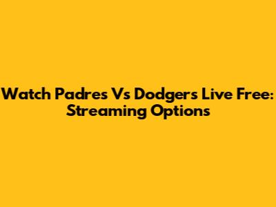 Watch Padres Vs Dodgers Live Free: Streaming Options
