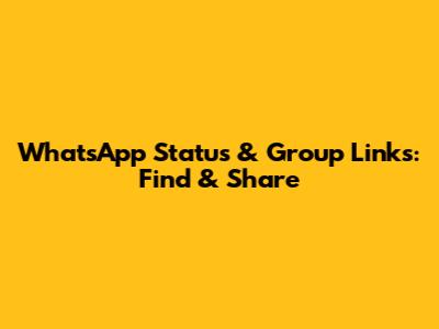 WhatsApp Status & Group Links: Find & Share