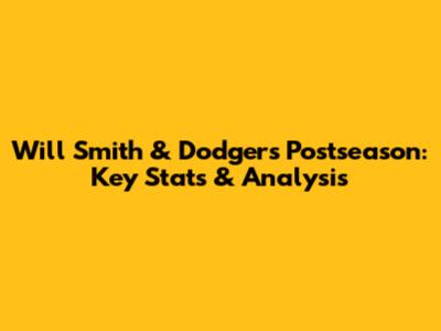 Will Smith & Dodgers Postseason: Key Stats & Analysis