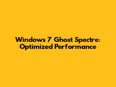Windows 7 Ghost Spectre: Optimized Performance