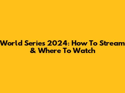 World Series 2024: How To Stream & Where To Watch