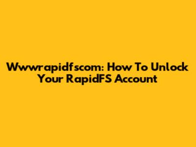 Wwwrapidfscom: How To Unlock Your RapidFS Account