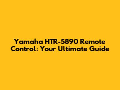 Yamaha HTR-5890 Remote Control: Your Ultimate Guide