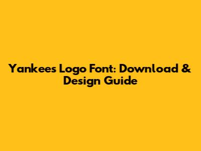 Yankees Logo Font: Download & Design Guide
