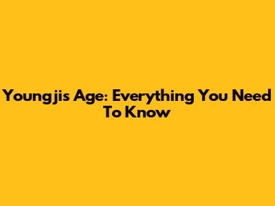 Youngji's Age: Everything You Need To Know