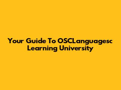 Your Guide To OSCLanguagesc Learning University