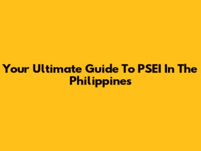 Your Ultimate Guide To PSEI In The Philippines