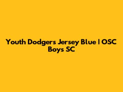 Youth Dodgers Jersey Blue | OSC Boys SC