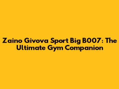 Zaino Givova Sport Big B007: The Ultimate Gym Companion