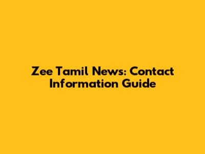 Zee Tamil News: Contact Information Guide