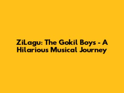 ZiLagu: The Gokil Boys - A Hilarious Musical Journey