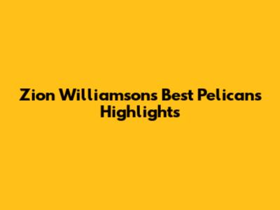 Zion Williamson's Best Pelicans Highlights