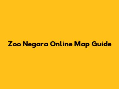 Zoo Negara Online Map Guide